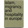 Islam, Migrancy, and Hospitality in Europe door Meyda Yegenoglu