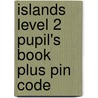 Islands Level 2 Pupil's Book Plus Pin Code door Susannah Malpas