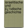 Israelitische Und Jï¿½Dische Geschichte door Julius Wellhausen