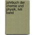 Jahrbuch Der Chemie Und Physik, Lviii Band