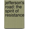 Jefferson's Road: The Spirit of Resistance by Mr Michael J. Scott