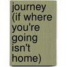 Journey (If Where You're Going Isn't Home) door Max Zimmer