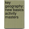 Key Geography: New Basics Activity Masters door Tony Bushell