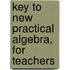 Key to New Practical Algebra, for Teachers