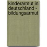 Kinderarmut in Deutschland - Bildungsarmut door Ramona Schwartz