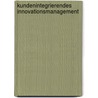 Kundenintegrierendes Innovationsmanagement door Florian Thiebes