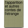 L'apparition Et Autres Contes De L'etrange by Guy de Maupassant
