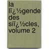 La Lï¿½Gende Des Siï¿½Cles, Volume 2 door Victor Hugo