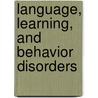 Language, Learning, and Behavior Disorders door Beitchman