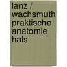 Lanz / Wachsmuth Praktische Anatomie. Hals by T. Von Lanz