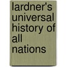 Lardner's Universal History of All Nations door Thomas Keightley