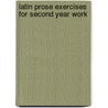 Latin Prose Exercises for Second Year Work door Elizabeth McJimsey Tyng