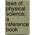 Laws of Physical Science; A Reference Book