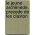 Le Jeune Archimede, Precede De Les Claxton