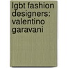 Lgbt Fashion Designers: Valentino Garavani door Books Llc
