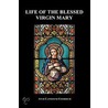 Life Of The Blessed Virgin Mary (Hardback) door Anne Catherine Emmerich