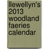 Llewellyn's 2013 Woodland Faeries Calendar