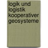 Logik Und Logistik Kooperativer Geosysteme door Klaus D. Aurada