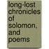 Long-Lost Chronicles of Solomon, and Poems