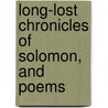 Long-Lost Chronicles of Solomon, and Poems door John Goodman