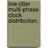 Low-Jitter Multi-Phase Clock Distribution. door Li-Min Lee