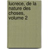 Lucrece, De La Nature Des Choses, Volume 2 door Titus Lucretius Carus