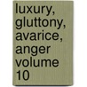 Luxury, Gluttony, Avarice, Anger Volume 10 by Sue Eug 1804-1857