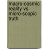 Macro-Cosmic Reality Vs Micro-Scopic Truth door Dr Jerry Lacony Killingsworth