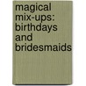 Magical Mix-Ups: Birthdays and Bridesmaids door Marnie Edwards