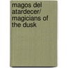 Magos del atardecer/ Magicians of the Dusk by Joan Manuel Gisbert