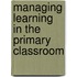 Managing Learning In The Primary Classroom