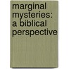 Marginal Mysteries: A Biblical Perspective door Noah Hutchings