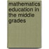Mathematics Education in the Middle Grades