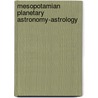 Mesopotamian Planetary Astronomy-Astrology door Dee Brown