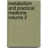 Metabolism and Practical Medicine Volume 2 by Karl von Noorden