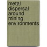 Metal dispersal around mining environments by Eva Margui