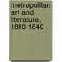 Metropolitan Art and Literature, 1810-1840