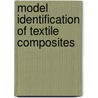 Model Identification of Textile Composites door Abbas S. Milani