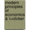 Modern Principles Of Economics & I>Clicker by Tyler Cowen