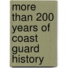 More Than 200 Years of Coast Guard History door United States Government