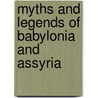 Myths And Legends Of Babylonia And Assyria by Lewis Spence