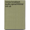Norea Kroatisch Audio-sprachführer Mit Cd by Alois Wiesler