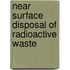 Near Surface Disposal of Radioactive Waste