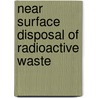 Near Surface Disposal of Radioactive Waste door International Atomic Energy Agency