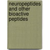 Neuropeptides and Other Bioactive Peptides door Lloyd D. Fricker