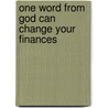 One Word From God Can Change Your Finances by Kenneth Copeland