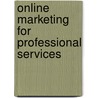 Online Marketing for Professional Services door Sean T. McVey