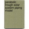 Parabolic Trough Solar System Piping Model door United States Government
