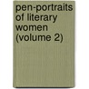Pen-Portraits Of Literary Women (Volume 2) by Helen Gray Cone