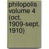 Philopolis Volume 4 (Oct. 1909-Sept. 1910) door Will Sparks